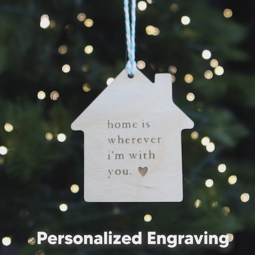 Home is Wherever I'm With You Cute Wood House Christmas Tree Ornament New Homeowner Gift