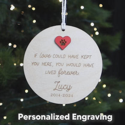 Love Could Have Kept You Here Pet Memorial Ornament